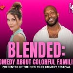 Blended: A Comedy About Colorful Families Presented by the New York Comedy Festival